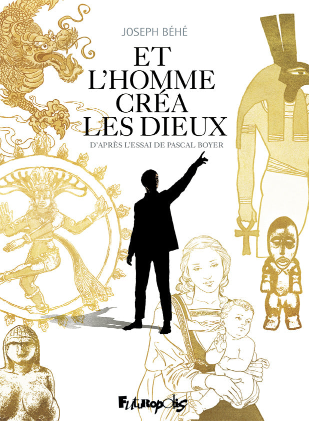 Et l’homme créa les dieux - Editions Futuropolis Scientific Curiosity