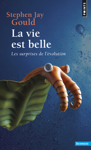 La vie est belle. Les surprises de l'évolution. - Scientific Curiosity