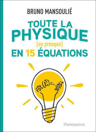 Toute la physique [ou presque] en 15 équations - Scientific Curiosity