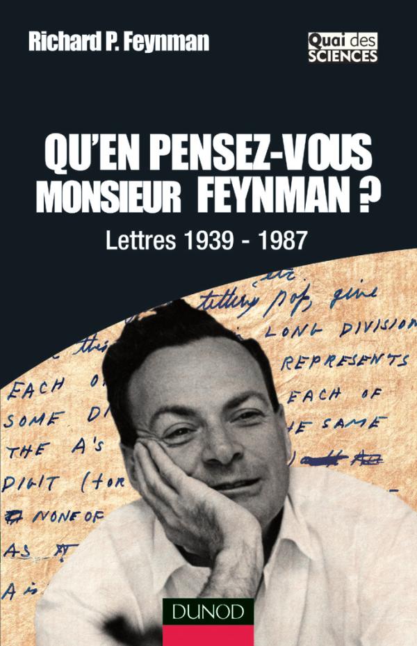 Qu'en pensez-vous Monsieur Feynman ? - Lettres 1939-1987 - Scientific Curiosity