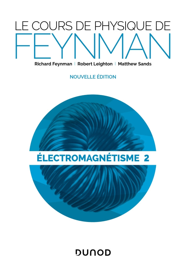 Le cours de physique de Feynman - Électromagnétisme 2 - Scientific Curiosity
