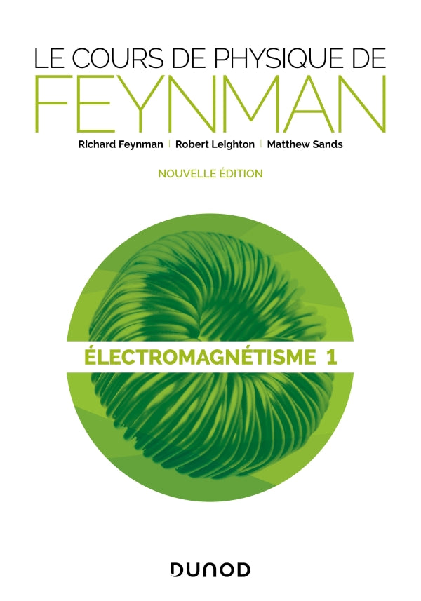 Le cours de physique de Feynman - Electromagnétisme 1 - Scientific Curiosity