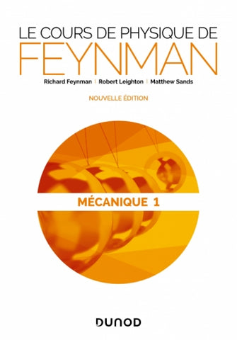 Le cours de physique de Feynman - Mécanique 1 - Scientific Curiosity