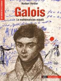 Galois - Le mathématicien maudit - Scientific Curiosity